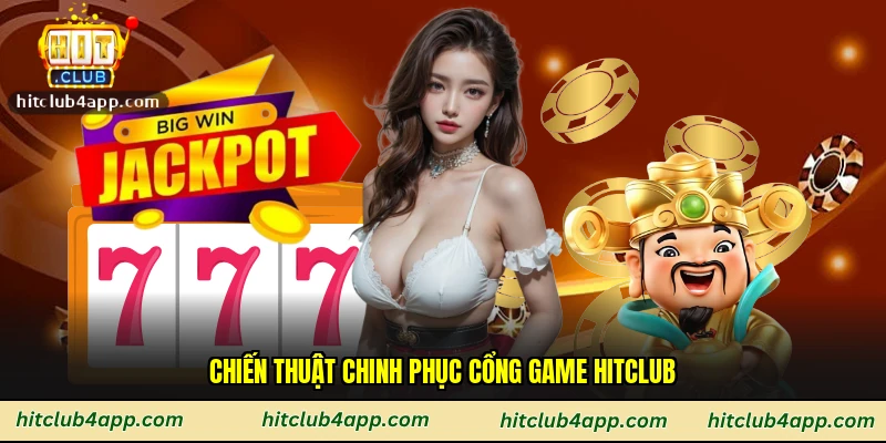 Chiến thuật chinh phục cổng game Hitclub