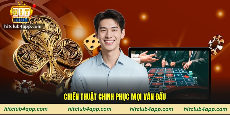 Chiến thuật chinh phục mọi ván đấu
