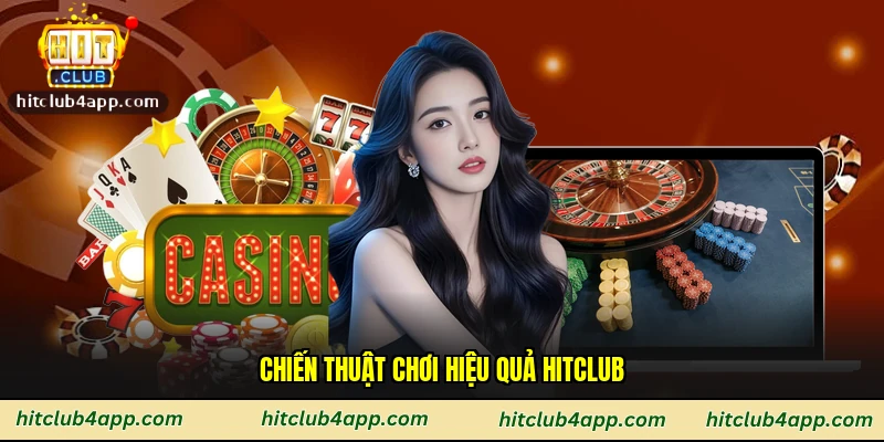 Chiến thuật chơi hiệu quả Hitclub