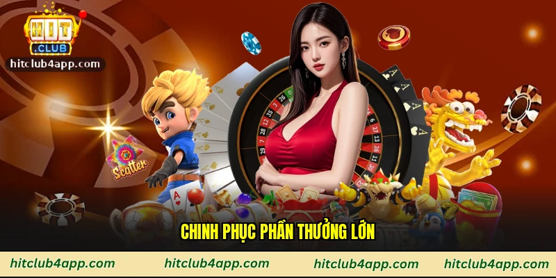 Chinh phục phần thưởng lớn