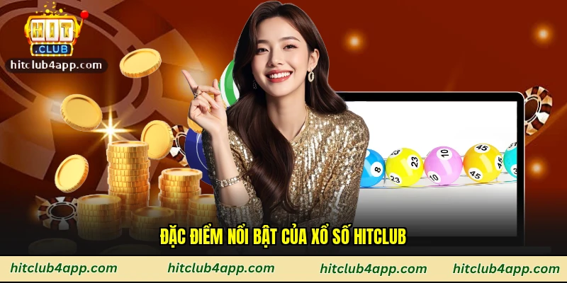 Đặc điểm nổi bật của xổ số Hitclub
