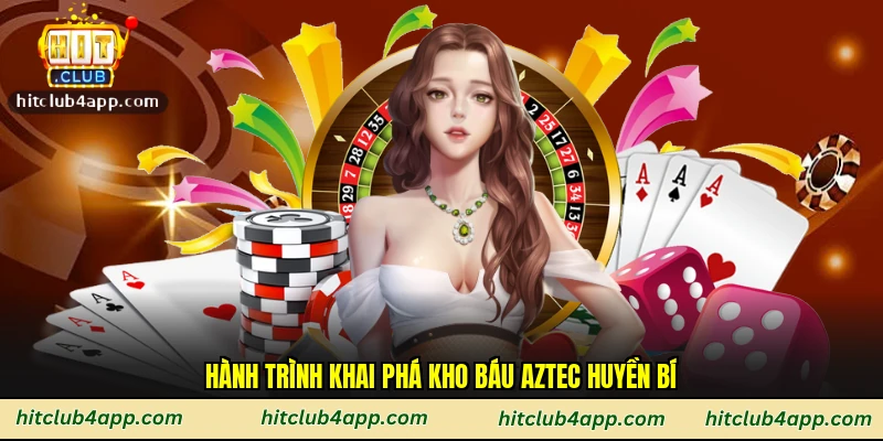 Hành trình khai phá kho báu Aztec huyền bí