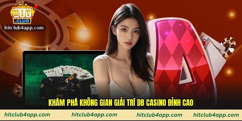 Khám phá không gian giải trí DB casino đỉnh cao