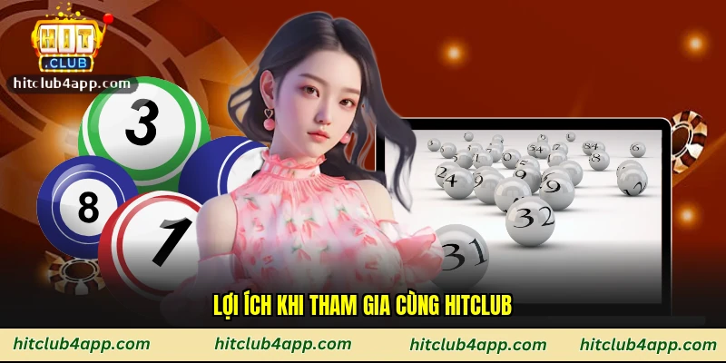 Lợi ích khi tham gia cùng Hitclub