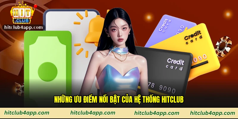 Những ưu điểm nổi bật của hệ thống Hitclub
